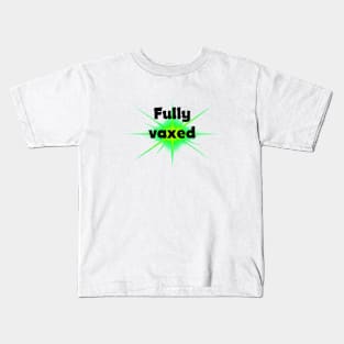 fully vaxed - for bright backgrounds Kids T-Shirt